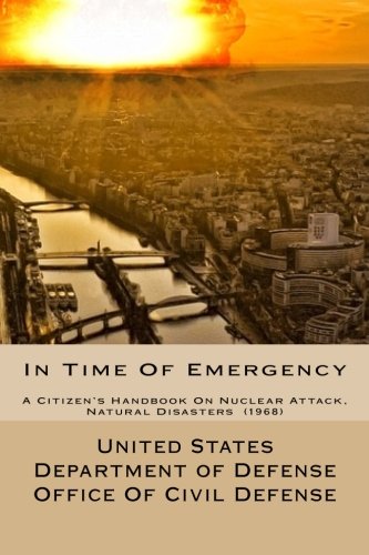 Stock image for In Time Of Emergency: A Citizen's Handbook On Nuclear Attack, Natural Disasters for sale by SecondSale