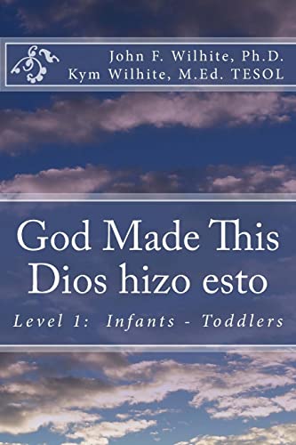 Stock image for God Made This / Dios hizo esto: Level 1: Infants - Toddlers (English/Spanish Books for Children) for sale by Lucky's Textbooks