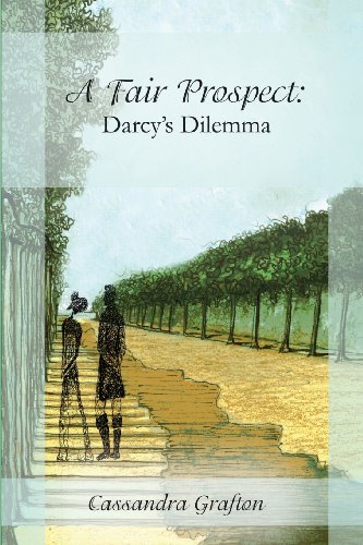 Imagen de archivo de A Fair Prospect: Darcy's Dilemma: A Tale of Elizabeth and Darcy: Volume II a la venta por HPB-Ruby