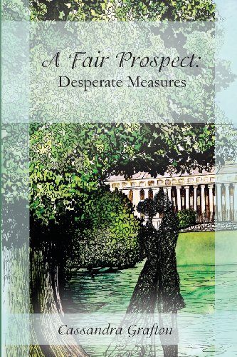 Imagen de archivo de A Fair Prospect: Desperate Measures: A Tale of Elizabeth and Darcy a la venta por HPB-Ruby