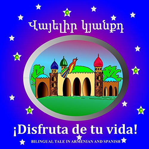 9781482357967: Enjoy Your Life: Bilingual Folktale in Armenian and Spanish: Enjoy Your Life: Bilingual Folktale in Armenian and Spanish