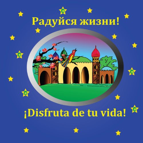 Beispielbild fr Enjoy Your Life: Dual Language Story in Russian and Spanish: Enjoy Your Life: Dual Language Story in Russian and Spanish zum Verkauf von Revaluation Books