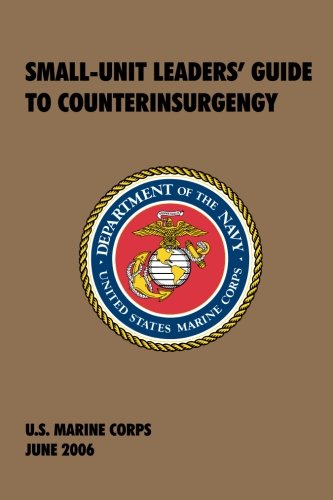 Small-Unit Leaders' Guide to Counterinsurgency (9781482361438) by U.S. Marine Corps; Mattis, J N