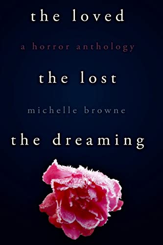 Imagen de archivo de The Loved, The Lost, The Dreaming (The Nightmare Cycle) a la venta por WorldofBooks