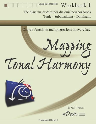 9781482361759: Mapping Tonal Harmony Workbook 1: Chords, functions and progressions in every key: Volume 1 (Mapping Tonal Harmony Workbooks)