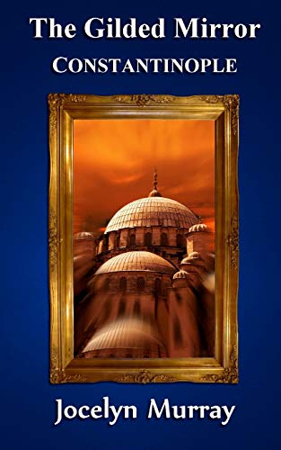 Stock image for The Gilded Mirror Constantinople Volume 3 for sale by PBShop.store US