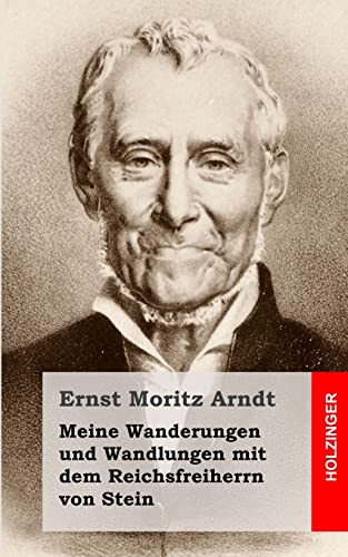 Meine Wanderungen und Wandlungen mit dem Reichsfreiherrn von Stein (German Edition) (9781482363845) by Arndt, Ernst Moritz