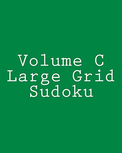 Imagen de archivo de Volume C Large Grid Sudoku: Fun, Large Grid Sudoku Puzzles a la venta por THE SAINT BOOKSTORE
