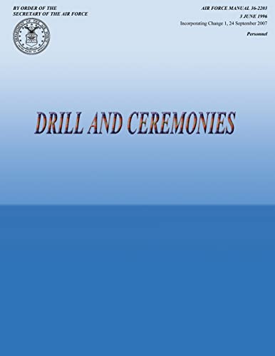 Stock image for Drill and Ceremonies: Air Force Manual 36-2203 for sale by -OnTimeBooks-