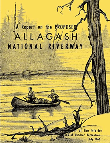 9781482369694: A Report on the Proposed Allagash National Riverway