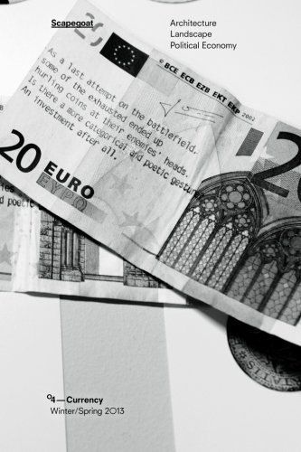 Beispielbild fr Scapegoat: Architecture, Landscape, Political Economy: 04 Currency zum Verkauf von Antiquariat Armebooks