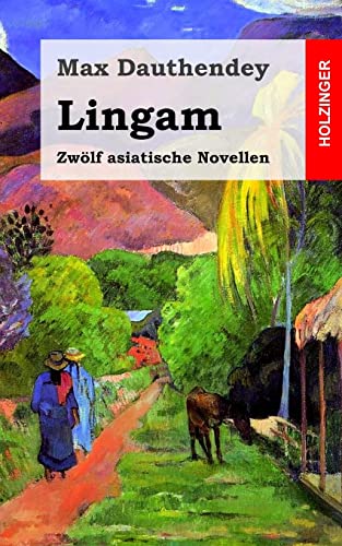 9781482372496: Lingam: Zwlf asiatische Novellen (German Edition)