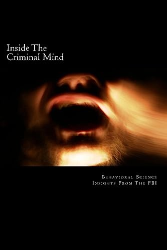 Imagen de archivo de Inside The Criminal Mind:: Behavioral Science Insights From The FBI a la venta por Reliant Bookstore