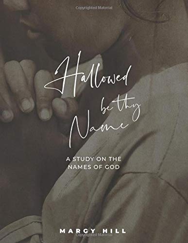 Beispielbild fr Hallowed Be Thy Name: A Study on the Names of God zum Verkauf von ThriftBooks-Dallas