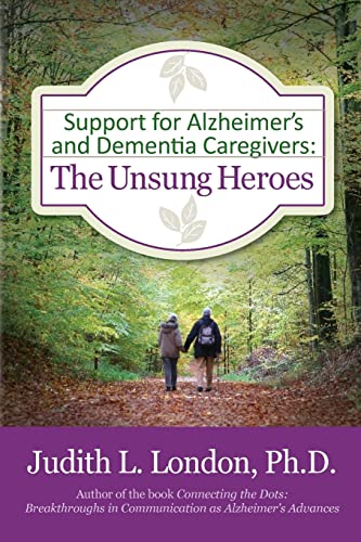 Imagen de archivo de Support for Alzheimer's and Dementia Caregivers: The Unsung Heroes a la venta por ThriftBooks-Atlanta