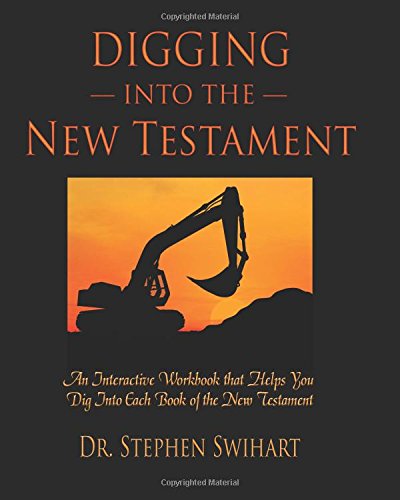 Imagen de archivo de Digging into the New Testament: An Interactive Workbook that Helps You Did into Each Book of the New Testament a la venta por Revaluation Books