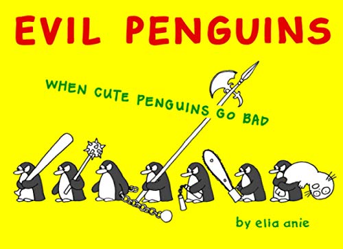 Beispielbild fr Evil Penguins: When Cute Penguins Go Bad zum Verkauf von WorldofBooks