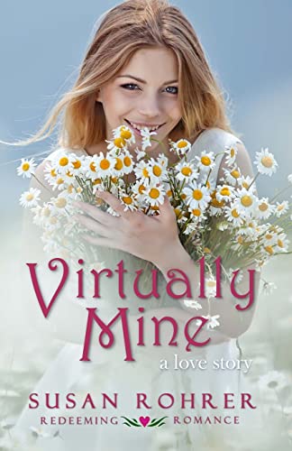 Stock image for Virtually Mine a love story 5 Redeeming Romance Series for sale by PBShop.store US