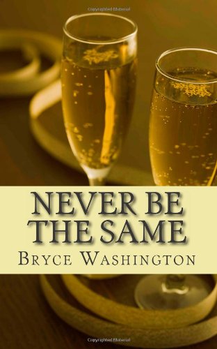 Stock image for Never Be The Same (One Reason Publications Presents) for sale by Revaluation Books
