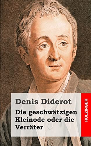 9781482380286: Die geschwtzigen Kleinode oder die Verrter: (Les Bijoux indiscrets)