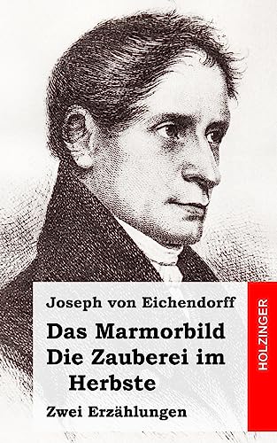 9781482381054: Das Marmorbild / Die Zauberei im Herbste: Zwei Erzhlungen (German Edition)