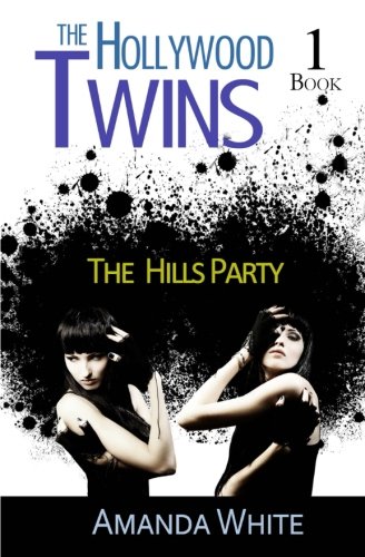 The Hollywood Twins: The Hills Party (9781482381832) by White, Amanda