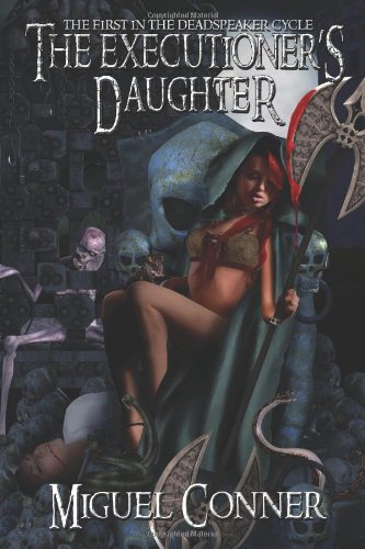 The Executioner's Daughter (9781482383362) by Conner, Miguel