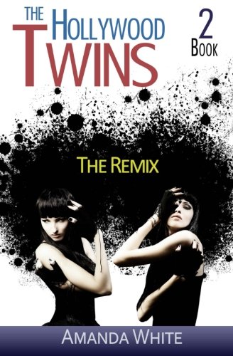 The Hollywood Twins 2: The Remix (9781482384352) by White, Amanda