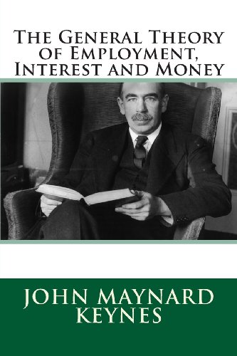 The General Theory of Employment, Interest and Money (9781482384727) by Keynes, John Maynard