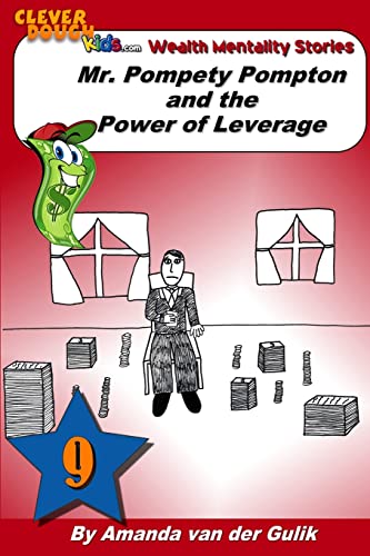 Stock image for Mr. Pompety Pompton and the Power of Leverage (CleverDough Kids Wealth Mentality Stories) for sale by Lucky's Textbooks