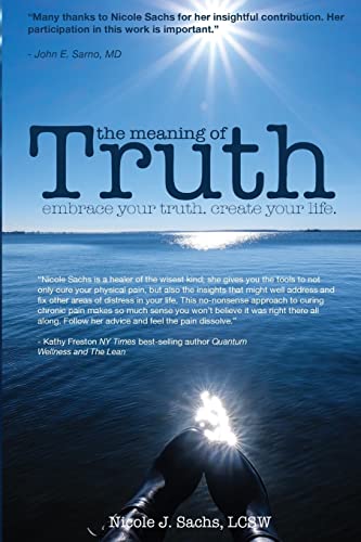 Stock image for The Meaning of Truth: embrace your truth. create your life. for sale by BooksRun