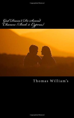 God Doesn't Do Second Chances (Book 2: Cyprus) (9781482390476) by William's, Thomas