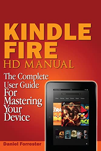 Beispielbild fr Kindle Fire HD Manual: The Complete User Guide For Mastering Your Device zum Verkauf von Wonder Book