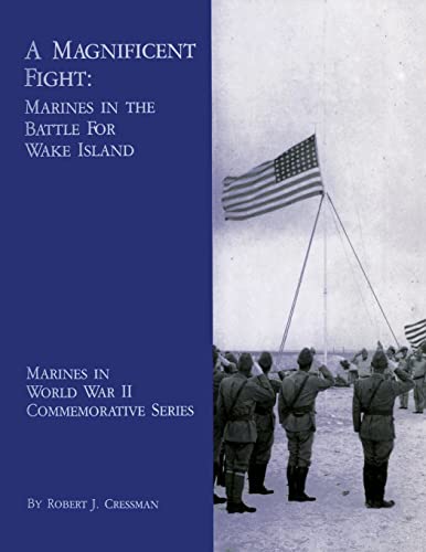 Stock image for A Magnificent Fight: Marines In The Battle For Wake Island (Marines in World War II Commemorative Series) for sale by HPB Inc.