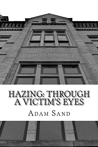 Beispielbild fr Hazing: Through A Victim's Eyes zum Verkauf von BooksRun