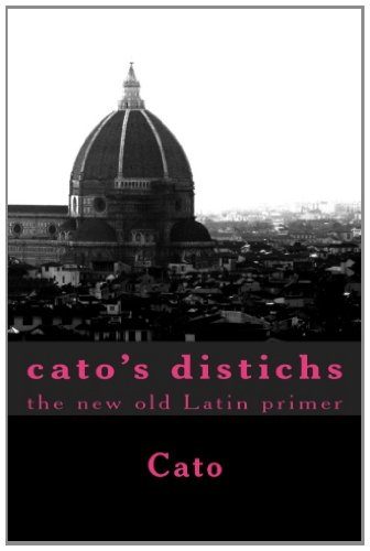 cato's distichs: the new old Latin primer (Callender classical texts) (9781482393347) by Cato; Finnegan, Ruth