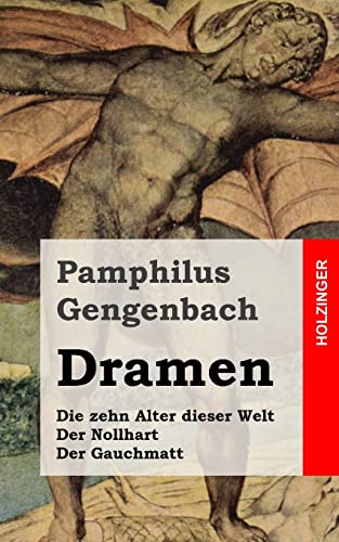 Imagen de archivo de Dramen: Die zehn Alter dieser Welt / Der Nollhart / Der Gauchmatt a la venta por THE SAINT BOOKSTORE