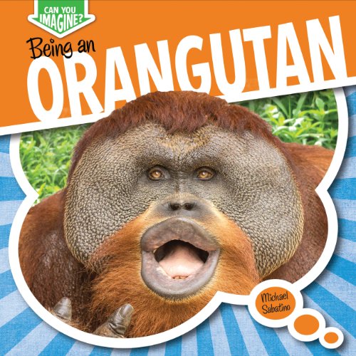 Stock image for Being an Orangutan for sale by Better World Books: West