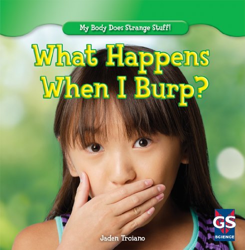 Beispielbild fr What Happens When I Burp? (My Body Does Strange Stuff!) zum Verkauf von Irish Booksellers