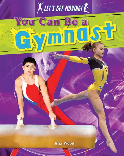 9781482402759: You Can Be a Gymnast (Let's Get Moving)