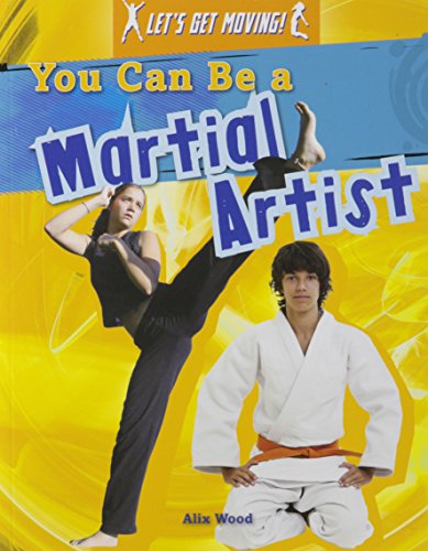 9781482402803: You Can Be a Martial Artist (Let's Get Moving)