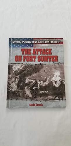 9781482404012: The Attack on Fort Sumter