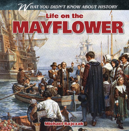 Beispielbild fr Life on the Mayflower (What You Didn't Know About History) zum Verkauf von GF Books, Inc.