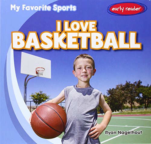 9781482407242: I Love Basketball (Early Readers: My Favorite Sports, 2)