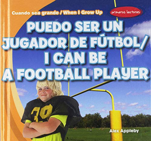 Imagen de archivo de Puedo Ser un Jugador de Ftbol / I Can Be a Football Player a la venta por Better World Books