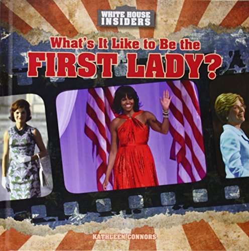 Imagen de archivo de What's It Like to Be the First Lady? a la venta por Better World Books