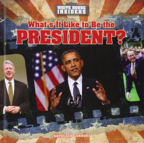 Imagen de archivo de What's It Like to Be the President? (White House Insiders) a la venta por DENNIS GALLEMORE