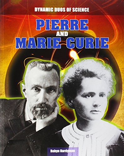 9781482412970: Pierre and Marie Curie (Dynamic Duos of Science)