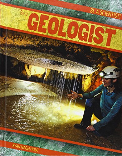 Imagen de archivo de Be a Geologist a la venta por Better World Books