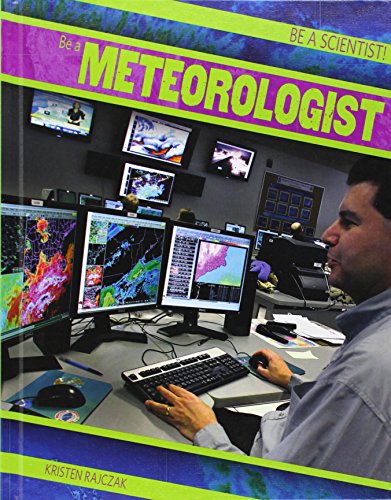 9781482414424: Be a Meteorologist (Be a Scientist!, 2)